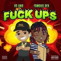 Fuck Ups - VS Uno (Ft. Famous Dex)