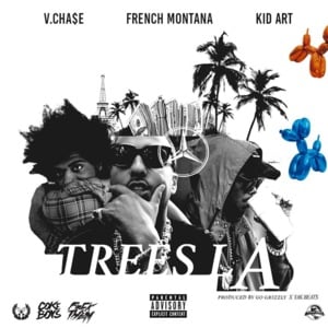 Trees LA - Vinny Cha$e (Ft. French Montana & Kid Art)