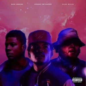 Grown Ass Kid - Chance the Rapper (Ft. Alex Wiley & Mick Jenkins)