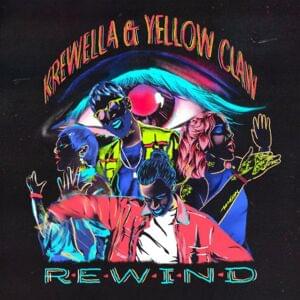 Rewind - Krewella & Yellow Claw