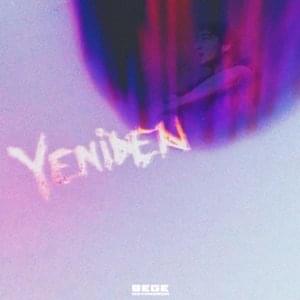 Yeniden - BEGE (Ft. Nova Norda)