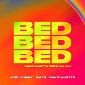 BED (David Guetta Festival Mix) - Joel Corry, RAYE & David Guetta