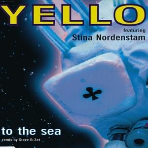 To The Sea (Steve B-Zet Remix) - Yello (Ft. Stina Nordenstam)