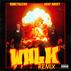 Walk (Remix) - Comethazine & A$AP Rocky