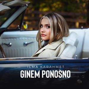 Ginem Ponosno - Ilma Karahmet