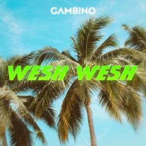 Wesh Wesh - Gambino