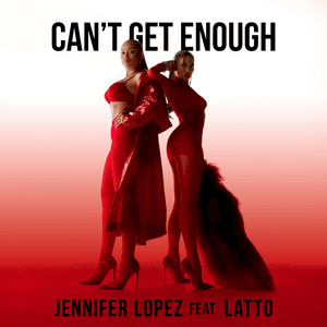 Can’t Get Enough (Remix) - Jennifer Lopez (Ft. Latto)