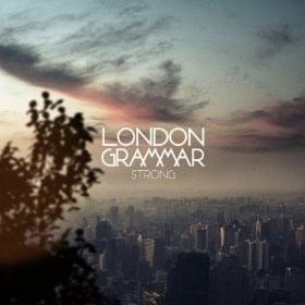 Strong (High Contrast Remix) - London Grammar