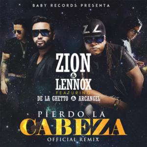 Pierdo la Cabeza (Remix 2) - Zion & Lennox (Ft. Arcángel & De La Ghetto)