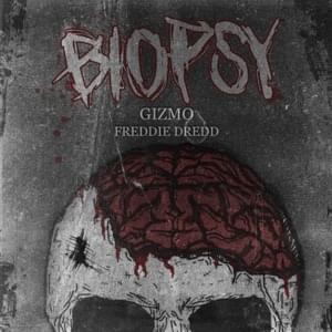 Biopsy - ​gizmo (Ft. Freddie Dredd)