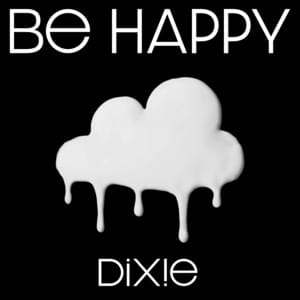 Be Happy - Dixie