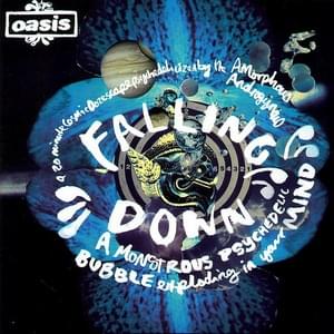 Falling Down (A Monstrous Psychedelic Bubble Exploding In Your Mind) - Oasis