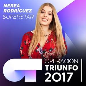 Superstar - Operación Triunfo 2017 (Ft. Nerea Rodríguez)