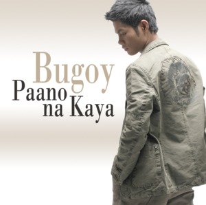 Kung P’wede Lang Sana - Bugoy Drilon