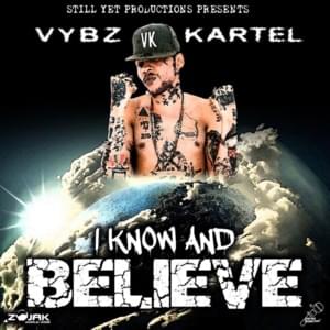 I Know and Believe - Vybz Kartel