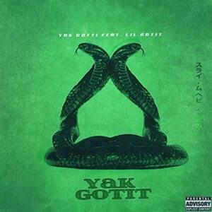 Yak Gotit - Yak Gotti (Ft. Lil Gotit)