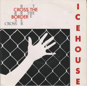 Cross the Border - Icehouse