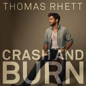 Crash and Burn - Thomas Rhett