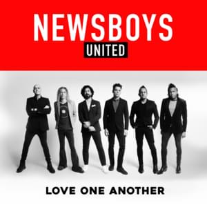 Love One Another (Radio Mix) [feat. Kevin Max] - Newsboys (Ft. Kevin Max)