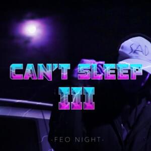 Can’t Sleep 3 - Feo Night