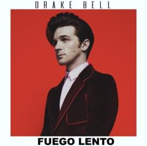 Fuego Lento - Drake Bell