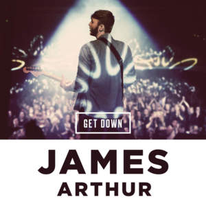 Get Down (Taiki & Nulight Remix) - James Arthur