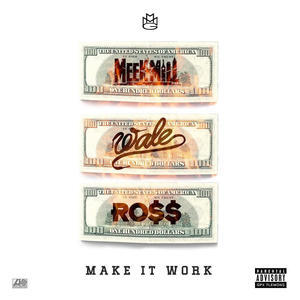 Make It Work - Meek Mill (Ft. Rick Ross & Wale)