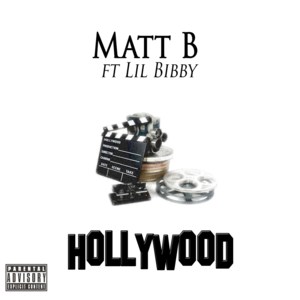 Hollywood - Matt B (Ft. Lil Bibby)