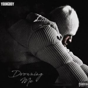 Drowning Me - YoungBoy Never Broke Again