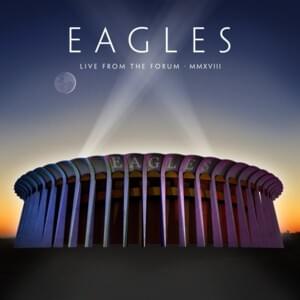 In the City (Live at the Forum, Inglewood, CA, 2018) - Eagles