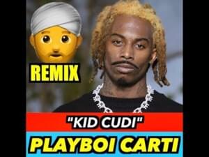 Playboi Carti - Kid Cudi (Indian Version) - DripReport