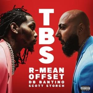 TBS - R-Mean (Ft. DB Bantino, Offset & Scott Storch)