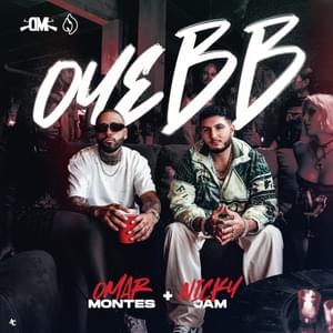 Oye BB - Omar Montes & Nicky Jam