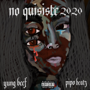 No Quisiste 2020 - Yung Beef & Pipo Beatz