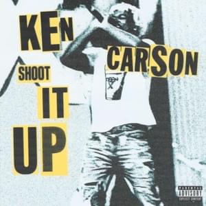 Shoot It Up - Ken Carson