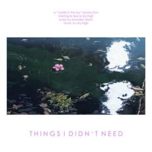 Things I Didn’t Need - Lé Real (Ft. Shiloh Dynasty & Sky’high)