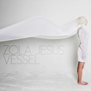 Vessel - Zola Jesus