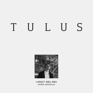 Langit Abu-Abu (Versi Akapela) - Tulus