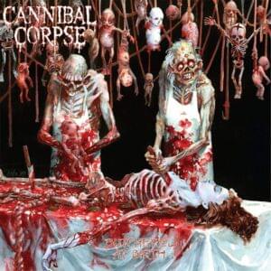 Butchered at Birth - Cannibal Corpse