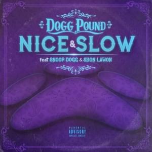 Nice & Slow - Tha Dogg Pound (Ft. Shon Lawon & Snoop Dogg)