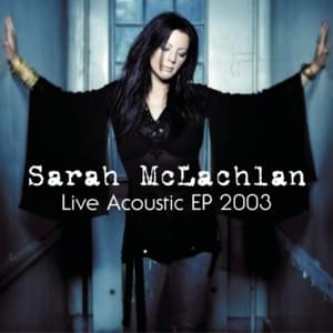 Adia (Acoustic) - Sarah McLachlan