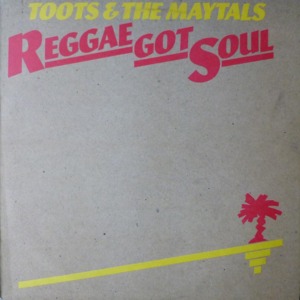 Reggae Got Soul - Toots & The Maytals (Ft. Ken Boothe & Marcia Griffiths)