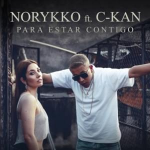 Para Estar Contigo - Norykko (Ft. C-Kan)