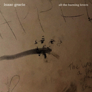 ​all the burning lovers - ​isaac gracie