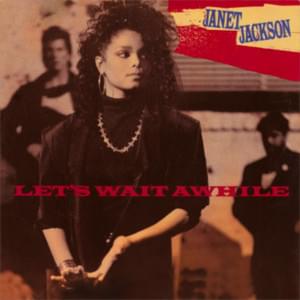 Let’s Wait Awhile (Remix) - Janet Jackson