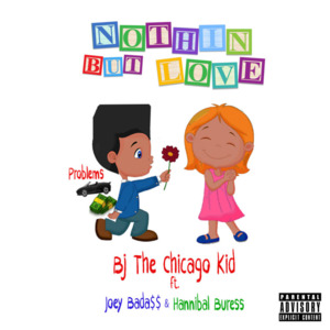 Nothin But Love - BJ the Chicago Kid (Ft. Hannibal Buress & Joey Bada$$)