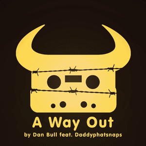 A Way Out - Dan Bull (Ft. Daddyphatsnaps)