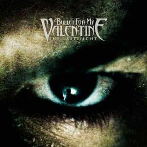 The Last Fight - Bullet for My Valentine