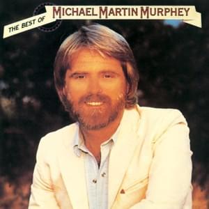 What She Wants - Michael Martin Murphey