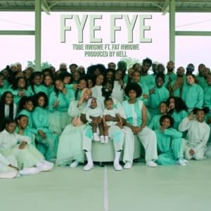 FYE FYE - Tobe Nwigwe (Ft. Fat)